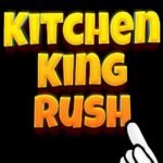 Kitchen King Rush